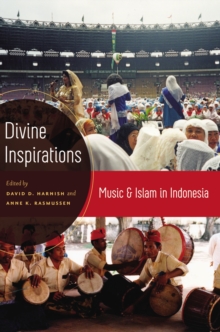 Divine Inspirations : Music and Islam in Indonesia