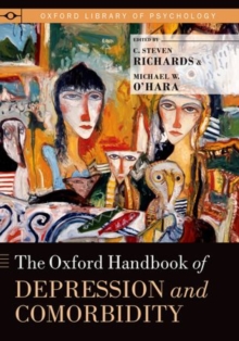 The Oxford Handbook of Depression and Comorbidity, Hardback Book The Oxford Handbook of Depression and Comorbidity, Hardback Book