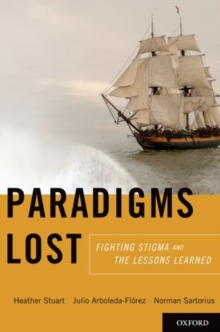 Paradigms Lost : Fighting Stigma and the Lessons Learned, Hardback Book Paradigms Lost : Fighting Stigma and the Lessons Learned, Hardback Book