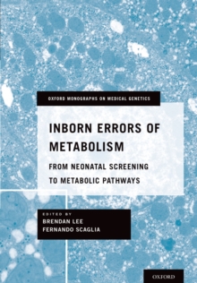 Inborn Errors of Metabolism : From Neonatal Screening to Metabolic Pathways