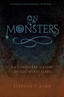 On Monsters : An Unnatural History of Our Worst Fears, Paperback Book On Monsters : An Unnatural History of Our Worst Fears, Paperback Book