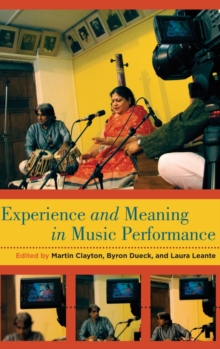 Experience and Meaning in Music Performance, Hardback Book Experience and Meaning in Music Performance, Hardback Book