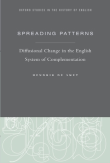 Spreading Patterns : Diffusional Change in the English System of Complementation