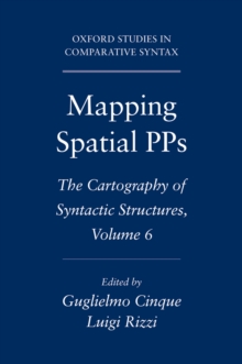 Mapping Spatial PPs : The Cartography of Syntactic Structures, Volume 6