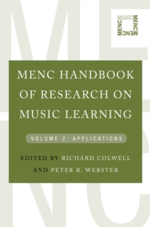 MENC Handbook of Research on Music Learning : Volume 2: Applications