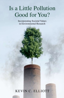 Is a Little Pollution Good for You? : Incorporating Societal Values in Environmental Research