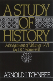 A Study of History : Abridgement of Volumes I-VI