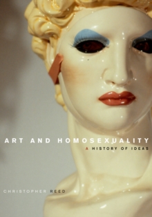 Art and Homosexuality : A History of Ideas