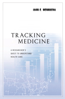 Tracking Medicine : A Researcher's Quest to Understand Health Care