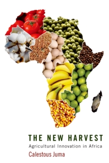 The New Harvest : Agricultural Innovation in Africa