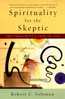 Spirituality for the Skeptic : The Thoughtful Love of Life