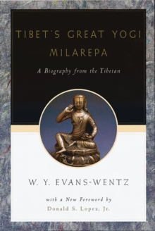 Tibet's Great Yog? Milarepa : A Biography from the Tibetan being the Jets"un-Kabbum or Biographical History of Jets"un-Milarepa, According to the Late L?ma Kazi Dawa-Samdup's English Rendering