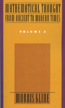 Mathematical Thought From Ancient to Modern Times, Volume 2