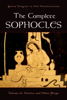 The Complete Sophocles : Volume II: Electra and Other Plays