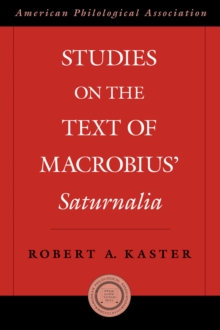 Studies on the Text of Macrobius' Saturnalia