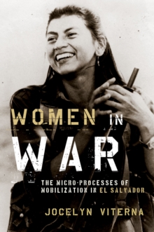 Women in War : The Micro-processes of Mobilization in El Salvador