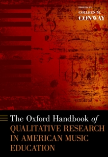 The Oxford Handbook of Qualitative Research in American Music Education