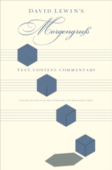 David Lewin's Morgengru? : Text, Context, Commentary