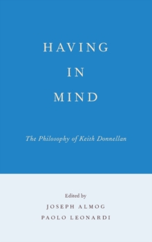 Having in Mind : The Philosophy of Keith Donnellan, Hardback Book Having in Mind : The Philosophy of Keith Donnellan, Hardback Book