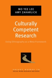 Culturally Competent Research : Using Ethnography as a Meta-Framework, Paperback / softback Book Culturally Competent Research : Using Ethnography as a Meta-Framework, Paperback / softback Book