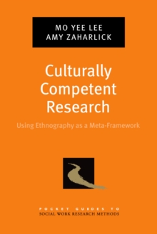 Culturally Competent Research : Using Ethnography as a Meta-Framework