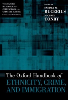 The Oxford Handbook of Ethnicity, Crime, and Immigration, Hardback Book The Oxford Handbook of Ethnicity, Crime, and Immigration, Hardback Book