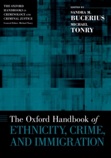 The Oxford Handbook of Ethnicity, Crime, and Immigration