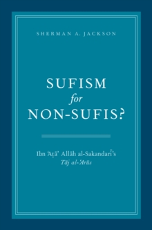 Sufism for Non-Sufis? : Ibn 'Ata' Allah al-Sakandari's Taj al-'Arus