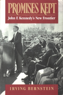 Promises Kept : John F. Kennedy's New Frontier