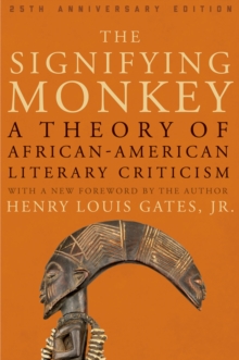 The Signifying Monkey : A Theory of African American Literary Criticism