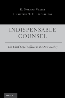 Indispensable Counsel : The Chief Legal Officer in the New Reality