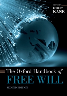 The Oxford Handbook of Free Will