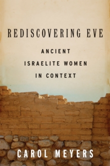 Rediscovering Eve : Ancient Israelite Women in Context