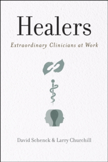 Healers : Extraordinary Clinicians at Work