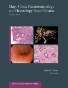 Mayo Clinic Gastroenterology and Hepatology Board Review