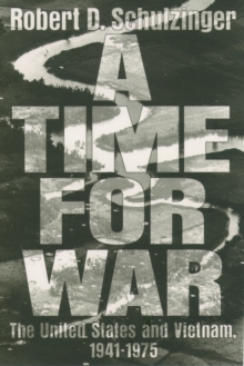 A Time for War : The United States and Vietnam, 1941-1975