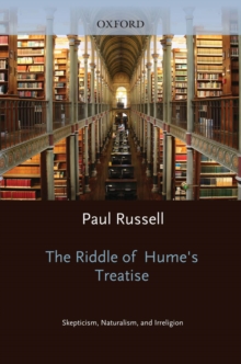 The Riddle of Hume's Treatise : Skepticism, Naturalism, and Irreligion