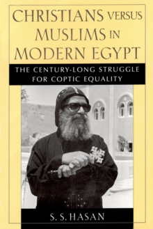 Christians versus Muslims in Modern Egypt : The Century-Long Struggle for Coptic Equality