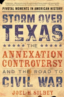 Storm over Texas : The Annexation Controversy and the Road to Civil War