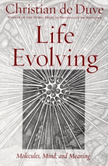 Life Evolving : Molecules, Mind, and Meaning