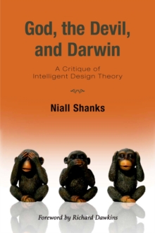 God, the Devil, and Darwin : A Critique of Intelligent Design Theory