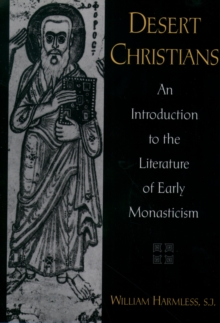 Desert Christians : An Introduction to the Literature of Early Monasticism