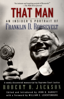 That Man : An Insider's Portrait of Franklin D. Roosevelt