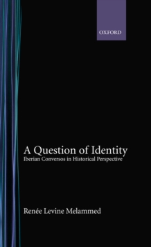 A Question of Identity : Iberian Conversos in Historical Perspective