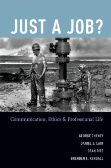 Just a Job? : Communication, Ethics, and Professional Life