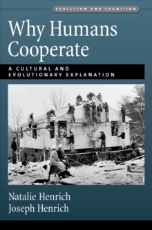 Why Humans Cooperate : A Cultural and Evolutionary Explanation