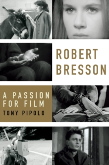 Robert Bresson : A Passion for Film