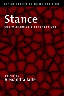 Stance : Sociolinguistic Perspectives