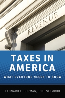 Taxes in America : What Everyone Needs to Know (R), Paperback / softback Book Taxes in America : What Everyone Needs to Know (R), Paperback / softback Book