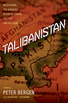 Talibanistan : Negotiating the Borders Between Terror, Politics, and Religion